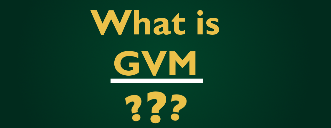 What is GVM